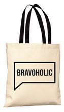 Load image into Gallery viewer, Bravoholic Tote Bag