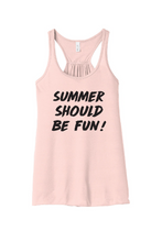 Load image into Gallery viewer, Summer Should Be Fun - Summer House Woman's Tank-top