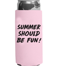 Load image into Gallery viewer, Summer Should Be Fun Summer House Slim Can Cooler
