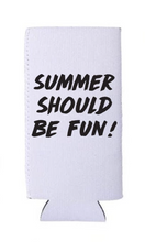 Load image into Gallery viewer, Summer Should Be Fun Summer House Slim Can Cooler