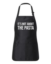 Load image into Gallery viewer, It's Not About the Pasta - Pump Rules Apron