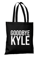 Load image into Gallery viewer, Goodbye Kyle - RHOBH Tote Bag