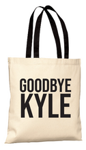 Load image into Gallery viewer, Goodbye Kyle - RHOBH Tote Bag