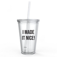 Load image into Gallery viewer, I Made It Nice RHONY Tumbler Cup