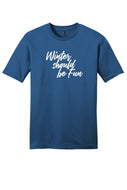Winter Should Be Fun - Winter House Unisex T-Shirt