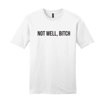 Not Well - RHONY Unisex T-Shirt