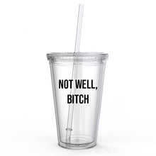 Load image into Gallery viewer, Not Well - RHONY Tumbler Cup
