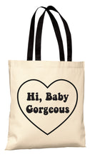 Load image into Gallery viewer, Hi Baby Gorgeous - RHOSLC Tote Bag
