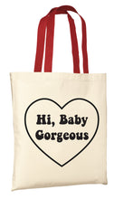 Load image into Gallery viewer, Hi Baby Gorgeous - RHOSLC Tote Bag
