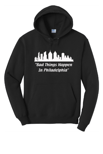 Bad Things Happen in Philadelphia Unisex Hoodie