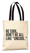 Load image into Gallery viewer, Be Cool - RHONY Tote Bag
