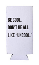 Load image into Gallery viewer, Be Cool RHONY Slim Can Cooler
