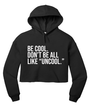 Load image into Gallery viewer, Be Cool RHONY Cropped Hoodie
