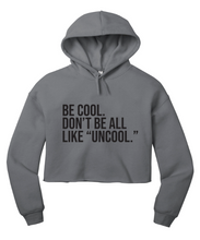 Load image into Gallery viewer, Be Cool RHONY Cropped Hoodie
