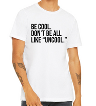 Load image into Gallery viewer, Be Cool RHONY Unisex T-Shirt
