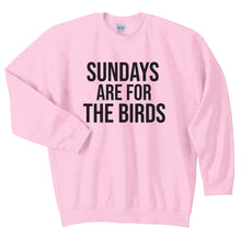 Load image into Gallery viewer, Sundays Are for the Birds - Unisex Crewneck Sweatshirt
