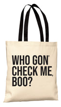 Load image into Gallery viewer, Who Gon&#39; Check Me, Boo? RHOA  Tote Bag
