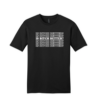 Load image into Gallery viewer, Is B*tch Better? - RHONJ Unisex T-Shirt

