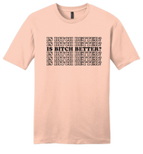 Load image into Gallery viewer, Is B*tch Better? - RHONJ Unisex T-Shirt
