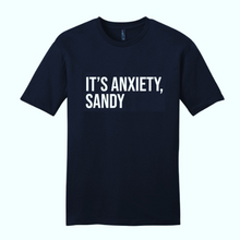 Load image into Gallery viewer, It’s Anxiety, Sandy - Below Deck Unisex T-shirt
