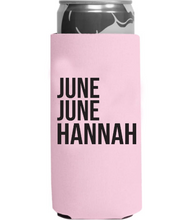 Load image into Gallery viewer, June June Hannah - Below Deck Slim Can Cooler
