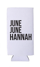 Load image into Gallery viewer, June June Hannah - Below Deck Slim Can Cooler
