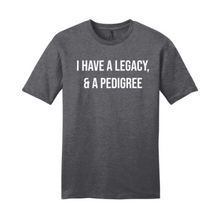 Load image into Gallery viewer, Legacy &amp; a Pedigree - RHOP Unisex T-shirt
