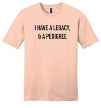 Load image into Gallery viewer, Legacy &amp; a Pedigree - RHOP Unisex T-shirt
