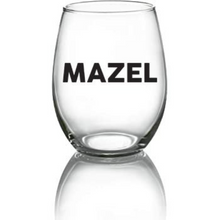 Load image into Gallery viewer, MAZEL - Wine Glass - 21oz OR 15oz Stemless Wine glass
