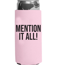Load image into Gallery viewer, Mention It All RHONY Slim Can Cooler
