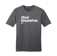 Load image into Gallery viewer, Real Housewives Of.. CUSTOMIZABLE Unisex T-Shirt
