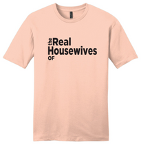 Load image into Gallery viewer, Real Housewives Of.. CUSTOMIZABLE Unisex T-Shirt
