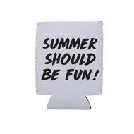 Summer Should Be Fun - Summer House Can Cooler