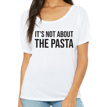 Load image into Gallery viewer, It&#39;s Not About the Pasta - Pump Rules Scoopneck T-Shirt
