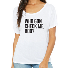 Load image into Gallery viewer, Who Gon&#39; Check Me, Boo? RHOA Scoop Neck
