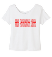 Yeah I'm Drinking Luann RHONY Scoop Neck T-Shirt