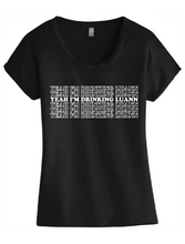 Load image into Gallery viewer, Yeah I&#39;m Drinking Luann RHONY Scoop Neck T-Shirt
