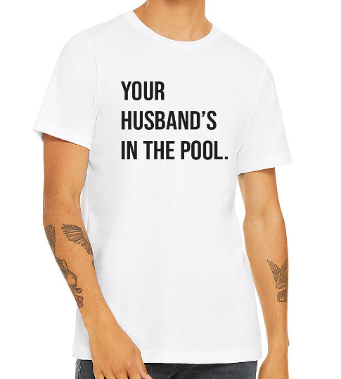 Your Husband's in the Pool - RHONJ Unisex T-Shirt