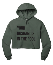 Load image into Gallery viewer, Your Husband&#39;s In the Pool RHONJ Cropped Hoodie
