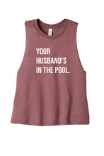 Load image into Gallery viewer, Your Husband&#39;s In the Pool RHONJ Cropped Tank-top
