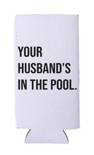 Load image into Gallery viewer, Your Husband&#39;s In the Pool RHONJ Slim Can Cooler
