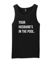 Load image into Gallery viewer, Your Husband&#39;s In the Pool RHONJ Unisex Tank-top
