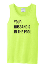 Load image into Gallery viewer, Your Husband&#39;s In the Pool RHONJ Unisex Tank-top

