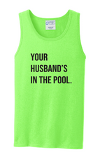 Load image into Gallery viewer, Your Husband&#39;s In the Pool RHONJ Unisex Tank-top
