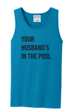 Load image into Gallery viewer, Your Husband&#39;s In the Pool RHONJ Unisex Tank-top
