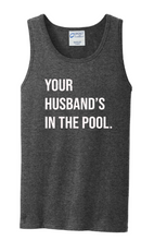 Load image into Gallery viewer, Your Husband&#39;s In the Pool RHONJ Unisex Tank-top
