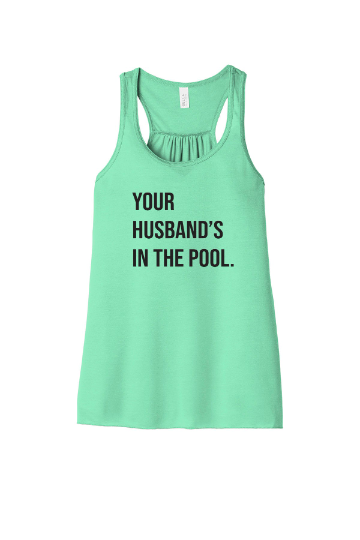 Your Husband's In the Pool RHONJ Woman's Tank-top
