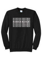 Load image into Gallery viewer, Is B*tch Better? - RHONJ Unisex Crew
