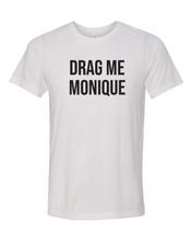 Load image into Gallery viewer, Drag Me Monique RHOP Unisex T-shirt
