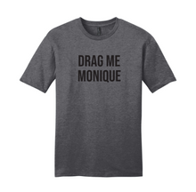 Load image into Gallery viewer, Drag Me Monique RHOP Unisex T-shirt
